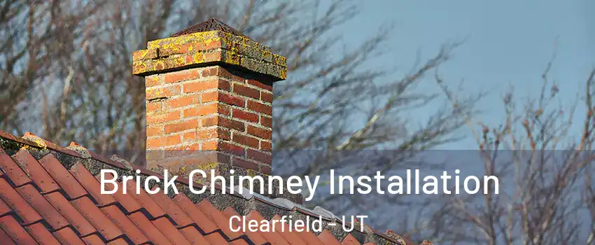  Brick Chimney Installation Clearfield - UT