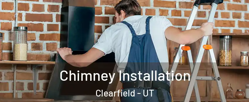  Chimney Installation Clearfield - UT