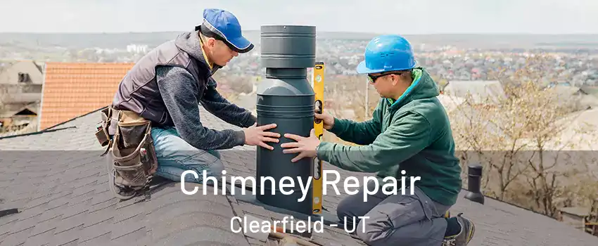  Chimney Repair Clearfield - UT