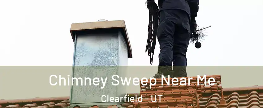  Chimney Sweep Near Me Clearfield - UT