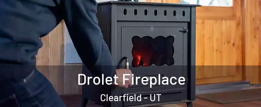  Drolet Fireplace Clearfield - UT