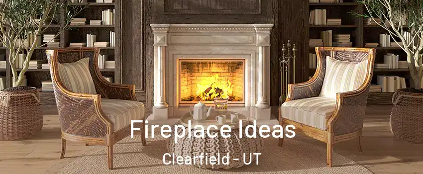  Fireplace Ideas Clearfield - UT
