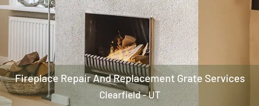  Fireplace Repair And Replacement Grate Services Clearfield - UT