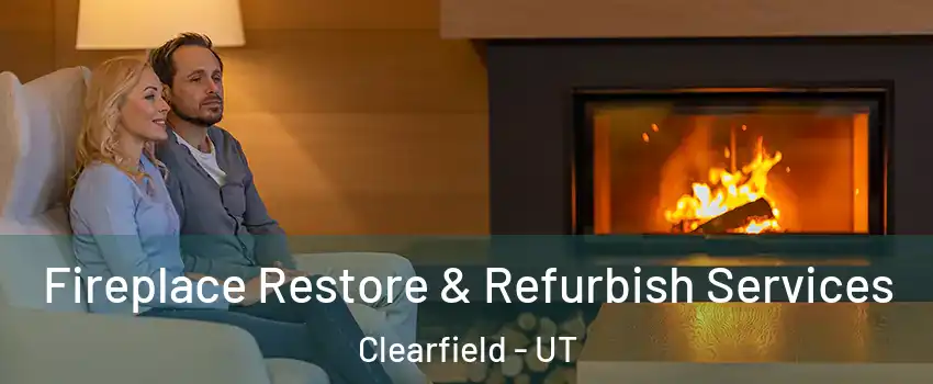  Fireplace Restore & Refurbish Services Clearfield - UT