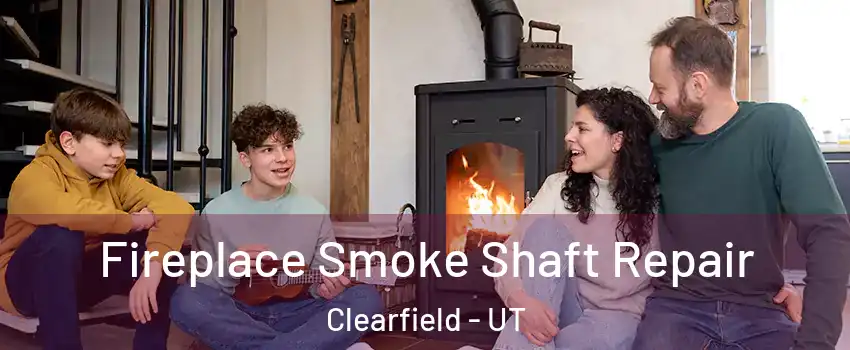  Fireplace Smoke Shaft Repair Clearfield - UT