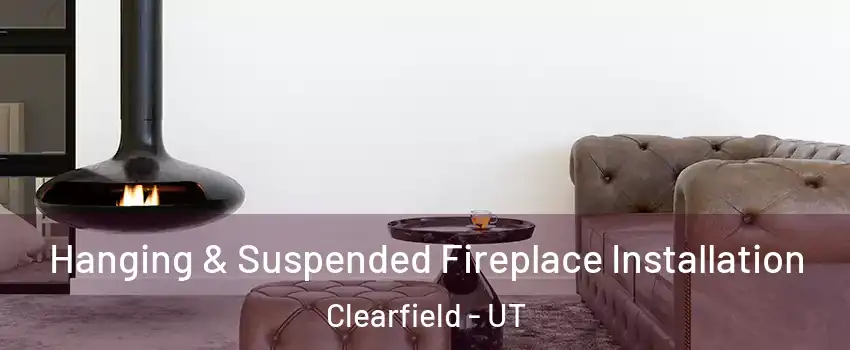  Hanging & Suspended Fireplace Installation Clearfield - UT