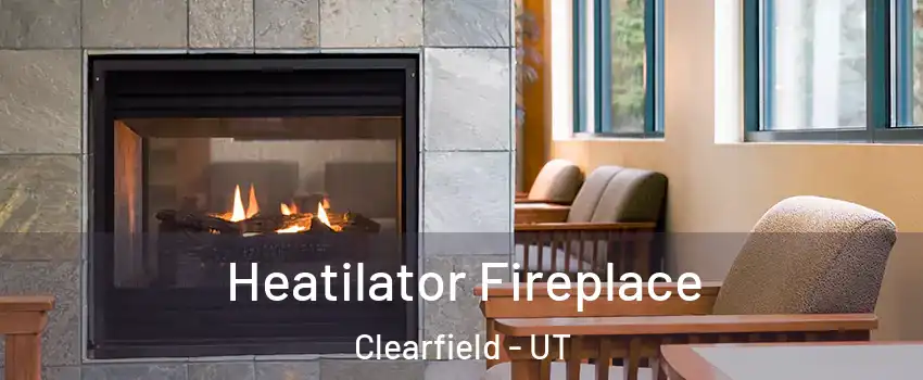  Heatilator Fireplace Clearfield - UT
