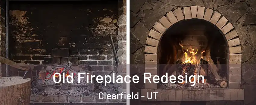  Old Fireplace Redesign Clearfield - UT
