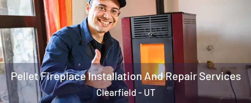  Pellet Fireplace Installation And Repair Services Clearfield - UT